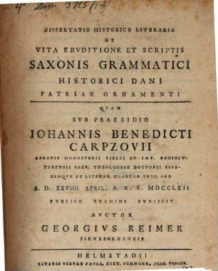 Diss. histor. literar. de vita, eruditione et scriptis Saxonis Grammatici historici Dani patriae ornamenti