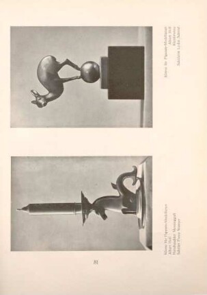 Klasse für Figuren-Modellieren Albert Holl, Handleuchter Messingguß, Schüler Franz Wanner / Klasse für Figuren-Modellieren Albert Holl, Kleinbronze, Schülerin Lydia Schmid