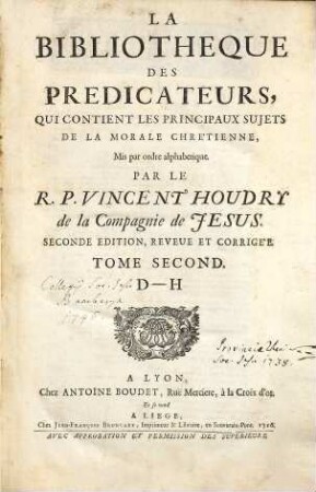 La Bibliotheque Des Predicateurs : Qui Contient Les Principaux Sujets De La Morale Chrètienne, 2. D - H
