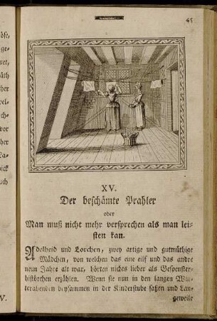 XV. Der beschämte Prahler oder Man muß nicht mehr versprechen als man leisten kan. - XVI. Das aufschnüpfige Mädchen oder Man muß nicht alles so genau nehmen.