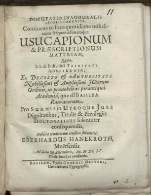 Disputatio Inauguralis Legalis Canonica, Continens in foro quotidiano utilissimam frequentissimamque Usucapionum & Praescriptionum Materiam