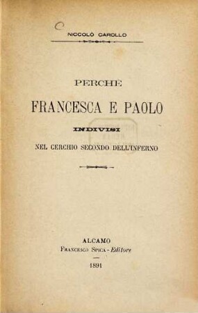 Perchè Francesca e Paolo indivisi nel cerchio secondo dell' Inferno : [Dante]