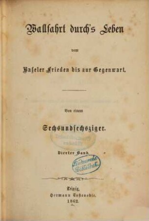 Wallfahrt durch's Leben vom Baseler Frieden bis zur Gegenwart, 4