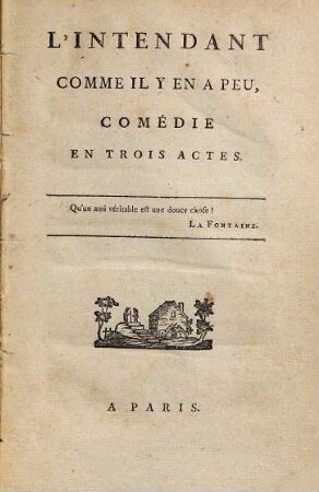 L'Intendant Comme Il Y En A Peu : Comédie En Trois Actes