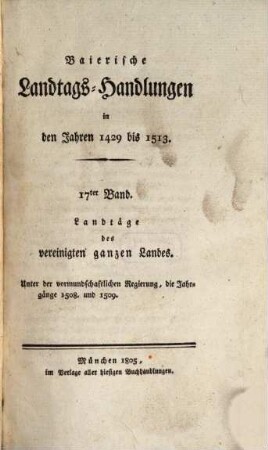 Baierische Landtags-Handlungen in den Jahren 1429 bis 1513. 17, Landtäge des vereinigten ganzen Landes