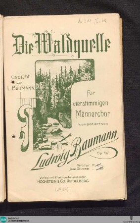 Die Waldquelle : für vierstimmigen Männerchor : op. 52