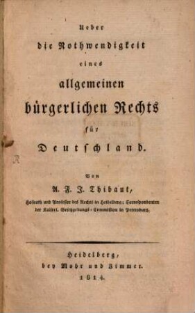 Ueber die Nothwendigkeit eines allgemeinen bürgerlichen Rechts für Deutschland