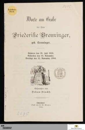 Worte am Grabe der Frau Friederike Breuninger, geb. Breuninger : Geboren den 18. Juli 1819. Gestorben den 10. November. Beerdigt den 12. November 1884