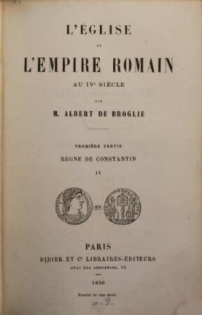 L' église et l'empire Romain aux IVe siècle. 1,2, Règne de Constantin ; Pt. 2