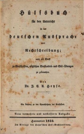 Hülfsbuch für den Unterricht in der deutschen Aussprache und Rechtschreibung : auch als Stoff zu Vorschriften, nützlichen Verstandes- und Stil-Übungen zu gebrauchen