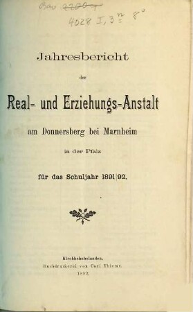 Jahresbericht der Real- und Erziehungsanstalt am Donnersberg bei Marnheim in der Pfalz. 1891/92