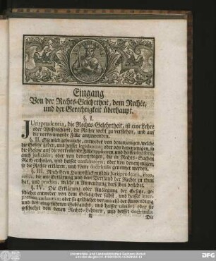 Eingang Von der Rechts-Gelehrtheit, dem Rechte, und der Gerechtigkeit überhaupt.