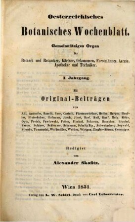 Österreichisches botanisches Wochenblatt : gemeinnütziges Organ für Botanik und Botaniker, Gärtner, Oekonomen, Forstmänner, Aerzte, Apotheker u. Techniker. 1. 1851