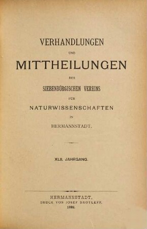 Verhandlungen und Mitteilungen des Siebenbürgischen Vereins für Naturwissenschaften zu Hermannstadt. 42. 1892