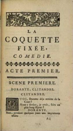 La Coquette Fixée : Comedie En Vers en trois Actes, Avec un Divertissement ; Représentée pour la premiére fois par les Comédiens Italiens ordinaires du Roi, le Jeudi 10. Mars 1746