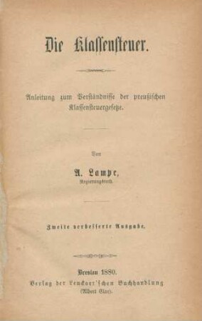 Die Klassensteuer : Anleitung zum Verständnisse der preussischen Klassensteuergesetze