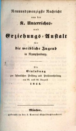 Nachricht von der Königlichen Unterrichts- und Erziehungs-Anstalt in Nymphenburg : ausgegeben am Ende des Schuljahres .... 29. 1844