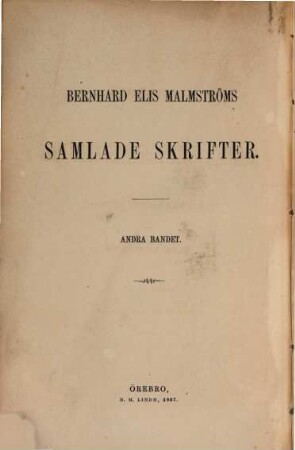 Grunddragen af svenska vitterhetens historia : Akademiska föreläsningar af Bernhard Elis Malmström, 2. Gustaf III och hans tidehvarf.