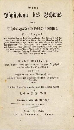 Vollständige Geisteskunde : oder auf Erfahrung gestützte Darstellung der geistlichen und moralischen Fähigkeiten und ihrer körperlichen Bedingungen, 2. Neue Physiologie des Gehirns und Psychologie des menschlichen Geistes