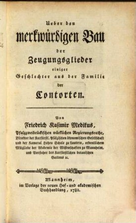 Ueber den merkwürdigen Bau der Zeugungsglieder einiger Geschlechter aus der Familie der Contorten
