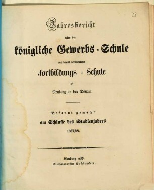 Jahresbericht über die Königliche Gewerbsschule und damit verbundene Fortbildungsschule, 1867/68