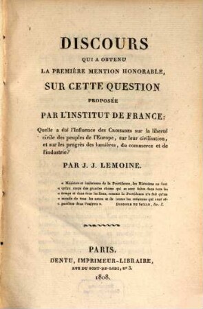 Discours qui à remporté le prix sur cette quéstion proposée par l'Institut de France Quelle a été l'influence des croisades sur la liberté civile des peuples de l'Europe