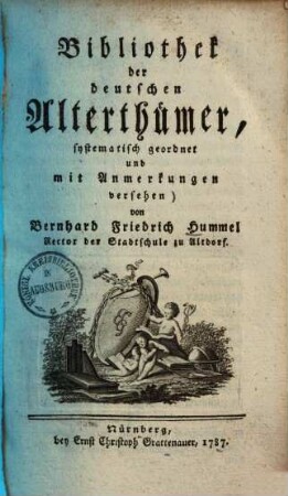 Bibliothek der deutschen Alterthümer, [1]. [Hauptband]