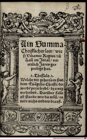 Ain Summa Christlicher leer, wie sy Vrbanus Regius, zu Hall im Jntal, vor ettlich Jaren gepredigt hat