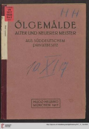Ölgemälde alter und neuerer Meister aus süddeutschem Privatbesitz : Versteigerung in München in der Galerie Helbing, 10. November 1917