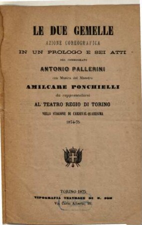 Le due gemelle : azione coreografica in un prologo e sei atti ; da rappresentarsi al Teatro Regio di Torino nella stagione di carneval-quaresima 1874 - 75