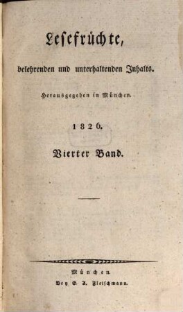 Lesefrüchte, belehrenden und unterhaltenden Inhalts. 1826,4