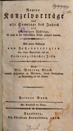 Neuere Kanzelvorträge auf alle Sonntage des Jahres und diejenigen Festtage, die noch in der katholischen Kirche gefeyert werden : mit einem Anhange von Fastenpredigten über einige Gegenstände aus der Leidensgeschichte Jesu, 3