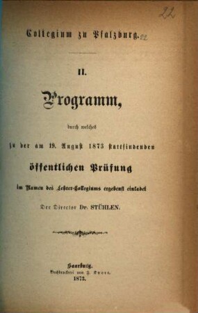 Programm : womit zu der ... abzuhaltenden öffentlichen Prüfung und Schlussfeier im Namen des Lehrer-Collegiums ergebenst einladet. 1872/73 (1873)