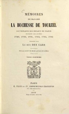 Mémoires de Madame la Duchesse de Tourzel, gouvernante des enfants de France : pendant les années 1789, 1790, 1791, 1792, 1793, 1795, 1
