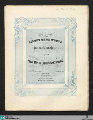 Sechs Lieder ohne Worte für das Pianoforte : op. 85. No. 14 der nachgelassenen Werke. VIItes Heft. der Lieder ohne Worte