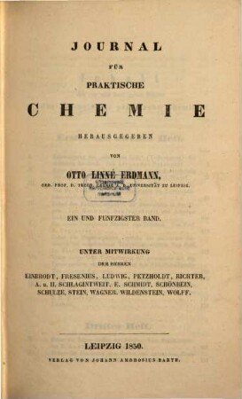 Journal für praktische Chemie : practical applications and applied chemistry ; covering all aspects of applied chemistry. 51. 1850