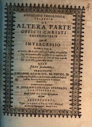 Disputatio theologica solennis de altera parte officii Christi sacerdotalis, quae est intercessio, ex Hebr. 7, 24. 25.