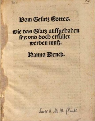 Vom Gesatz Gottes : wie das Gsatz auffgehaben sey und doch erfüllet werden muß