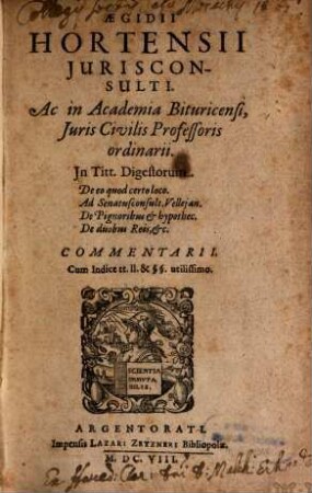 In Titt. Dig. ... de eo quod certo loco, ad Senatus consult. Vellei. ... Commentarii