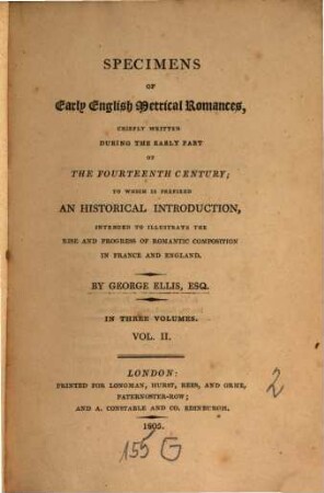 Specimens of early English metrical romances, chiefly written during the early part of the fourteenth century : to which is prefixed an historical introduction, intended to illustrate the rise and progress of romantic composition in France and England, 2