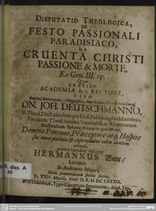 Disputatio theologica, de festo passionali paradisiaco, h. e. cruenta Christi passione & morte, ex Gen. III. 15