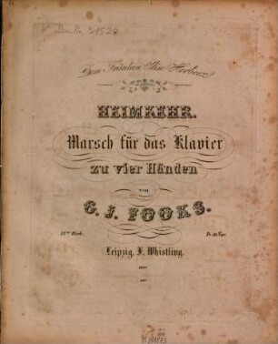 Heimkehr : Marsch für d. Klavier zu 4 Hdn. ; 13. Werk