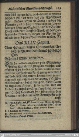 Das XLIV. Capitel. Vom Podagra, dessen Grausamkeit, Ursach, rechte, wunderlich- und schädliche Cur. Geheimes Mittel darwieder