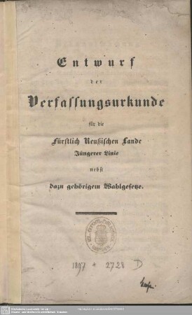 Entwurf der Verfassungsurkunde für die Fürstlich Reußischen Lande Jüngerer Linie nebst dazu gehörigem Wahlgesetze