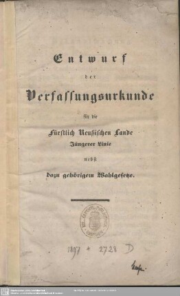 Entwurf der Verfassungsurkunde für die Fürstlich Reußischen Lande Jüngerer Linie nebst dazu gehörigem Wahlgesetze