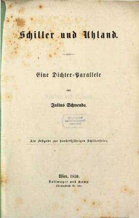 Schiller und Uhland : eine Dichter-Parallele ; als Festgabe zur hundertjährigen Schillerfeier