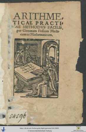 ARITHMETICAE PRACTICAE METHODVS FACILIS, per Gemmam Frisium Medicum ac Mathematicum
