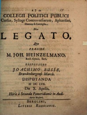 Collegii politici publici cursus ... de legato
