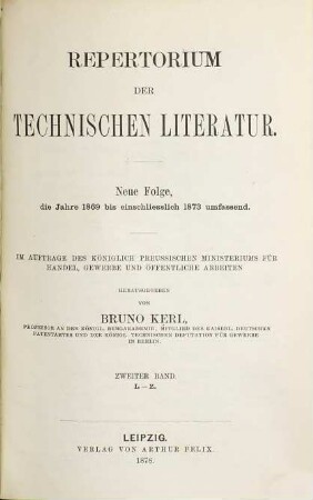 Repertorium der technischen Literatur. 1869/73 (1878), Bd. 2 = N.F. = L - Z