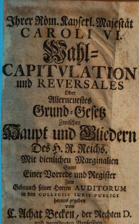 Caroli VI. Wahl-Capitulation und Reversales
